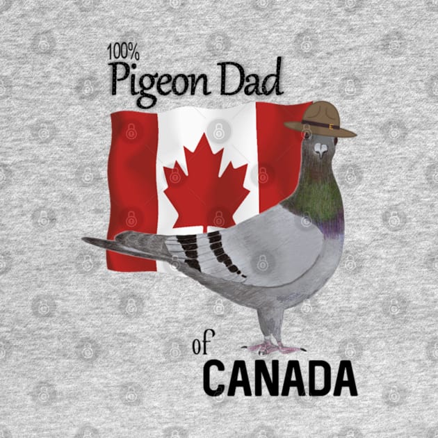 100 percent Pigeon Dad of Canada by KC Morcom aka KCM Gems n Bling aka KCM Inspirations